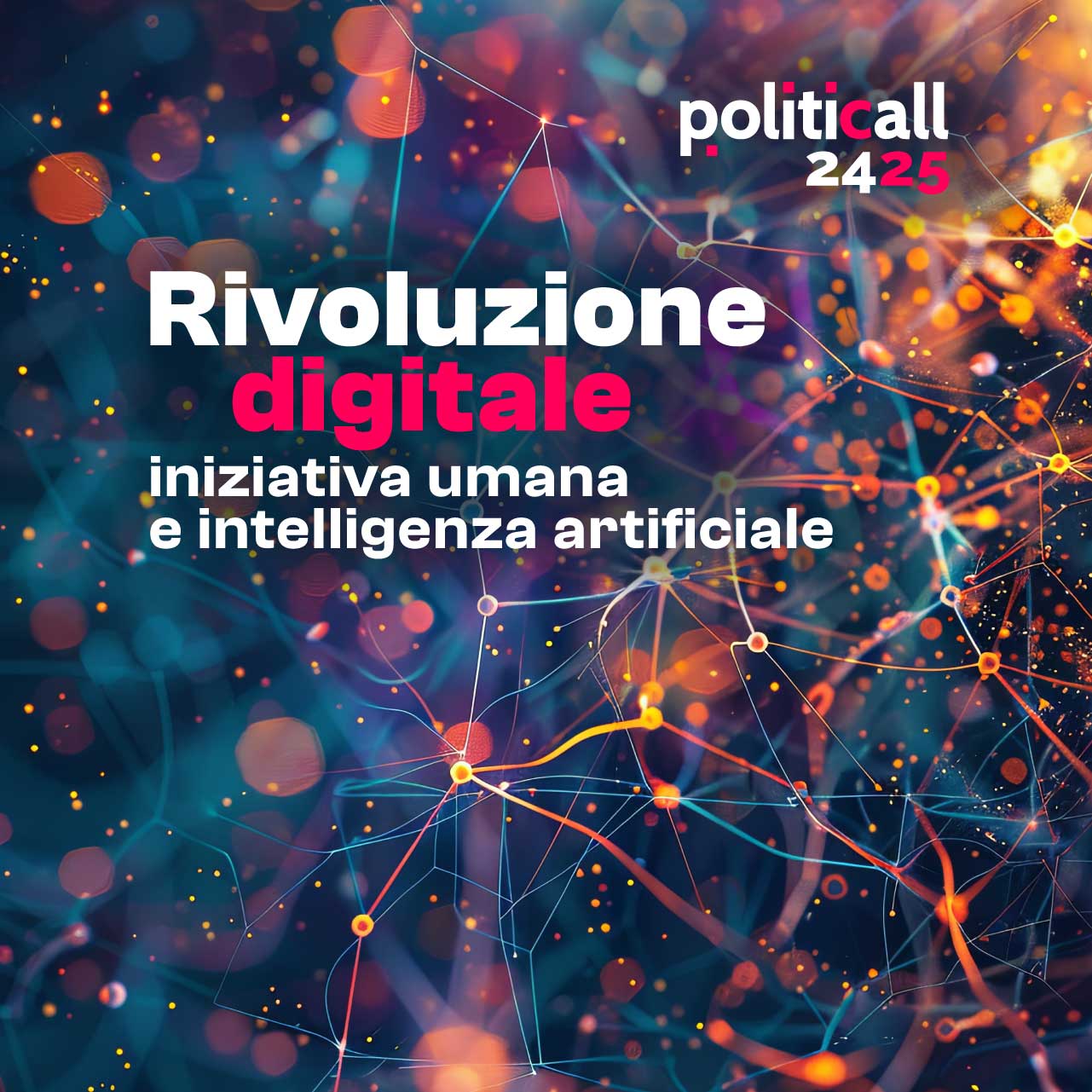 Politicall 2024/2025 - Rivoluzione digitale: iniziativa umana e intelligenza artificiale